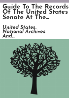 Guide_to_the_records_of_the_United_States_Senate_at_the_National_Archives__1789-1989