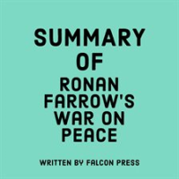 Summary_of_Ronan_Farrow_s_War_on_Peace