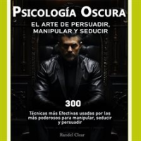 Psicolog__a_Oscura__El_Arte_de_la_Persuasi__n__Manipulaci__n_y_Seducci__n