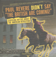 Paul_Revere_didn_t_say__The_British_are_coming_____exposing_myths_about_the_American_Revolution